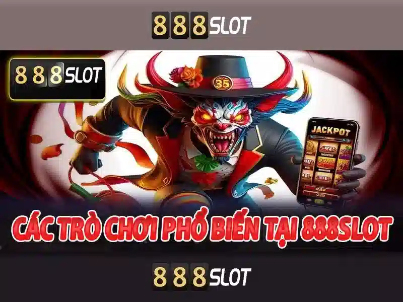 888Slot - Trải nghiệm slot trực tuyến đầy thú vị